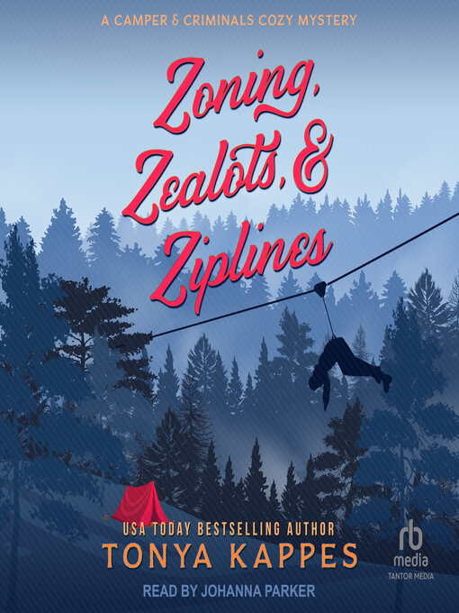 Title details for Zoning, Zealots, & Ziplines by Tonya Kappes - Available